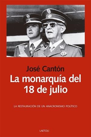 MONARQUIA DEL 18 DE JULIO, LA | 9788412935301 | CANTÓN, JOSÉ