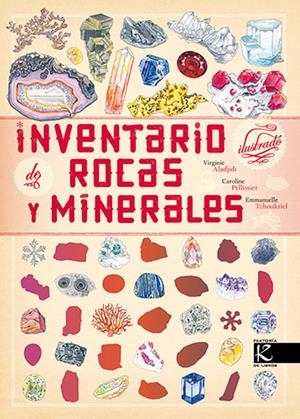 INVENTARIO ILUSTRADO DE ROCAS Y MINERALES | 9788419213556 | ALADJIDI, VIRGINIE
