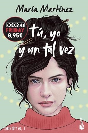 TÚ, YO Y UN TAL VEZ (TÚ Y YO 1) | 9788408294726 | MARTÍNEZ, MARÍA