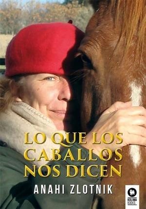 LO QUE LOS CABALLOS NOS DICEN | 9788410209312 | ZLOTNIK, ANAHÍ