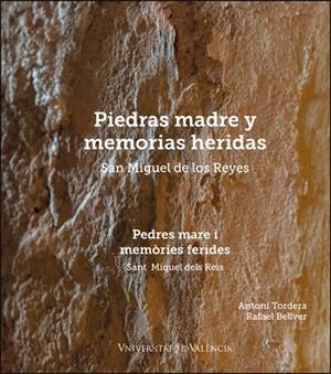 PIEDRAS MADRE Y MEMORIAS HERIDAS. SAN MIGUEL DE LOS REYES | 9788491336853 | TORDERA SÁEZ, ANTONI