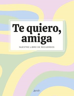 TE QUIERO, AMIGA | 9788408294115 | VARIOS AUTORES
