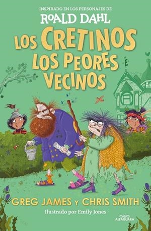 CRETINOS, LOS. LOS PEORES VECINOS | 9788419688545 | DAHL, ROALD / JAMES, GREG / SMITH, CHRIS