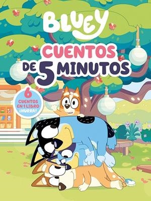 CUENTOS DE 5 MINUTOS (BLUEY. RECOPILATORIO DE CUENTOS) | 9788448869052 | BLUEY