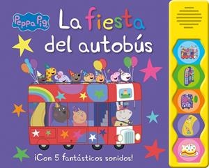 FIESTA DEL AUTOBÚS, LA (PEPPA PIG. LIBRO CON SONIDOS) | 9788448868833 | HASBRO/EONE
