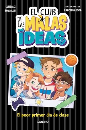 CLUB DE LAS MALAS IDEAS 01, EL. EL PEOR PRIMER DÍA DE CLASE | 9788427242920 | BURGALETA, ESTÍBALIZ