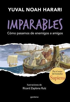IMPARABLES 03. CÓMO PASAMOS DE ENEMIGOS A AMIGOS | 9788410298248 | HARARI, YUVAL NOAH