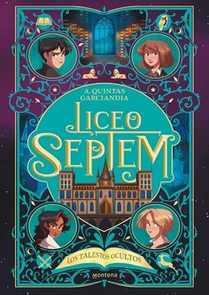 LICEO SEPTEM 01. LOS TALENTOS OCULTOS | 9788419746665 | QUINTAS GARCIANDIA, A.