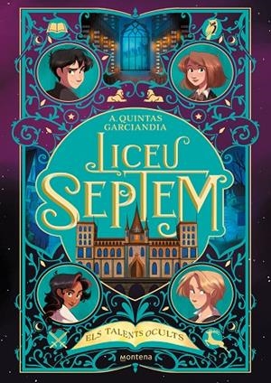 LICEU SEPTEM 01. ELS TALENTS OCULTS | 9788410050556 | QUINTAS GARCIANDIA, A.