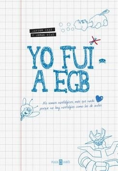 YO FUI A EGB (EDICIÓN 10º ANIVERSARIO) | 9788401036309 | IKAZ, JAVIER / DIAZ, JORGE