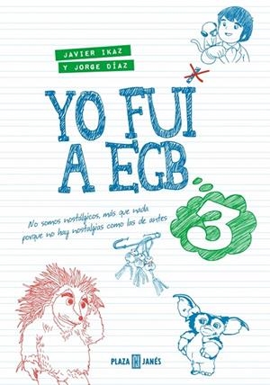 YO FUI A EGB 3 (EDICIÓN 10º ANIVERSARIO) | 9788401036323 | DIAZ, JORGE / IKAZ, JAVIER