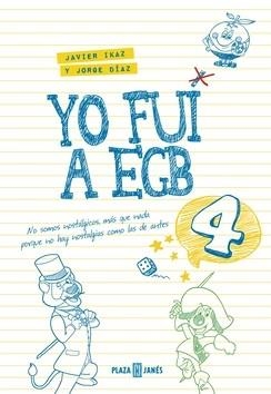 YO FUI A EGB 4 (EDICIÓN 10º ANIVERSARIO) | 9788401036330 | DIAZ, JORGE / IKAZ, JAVIER