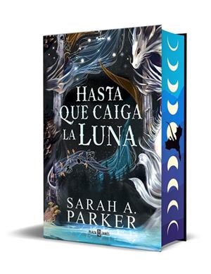 CAÍDA LUNAR 01, LA. HASTA QUE CAIGA LA LUNA (EDICIÓN ESPECIAL) | 9788401035623 | PARKER, SARAH A.