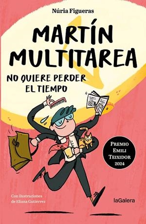 MARTÍN MULTITAREA NO QUIERE PERDER EL TIEMPO | 9788424675400 | FIGUERAS ADELL, NÚRIA / GUTIÉRREZ, ELIANA