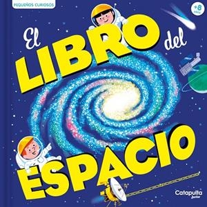 PEQUEÑOS CURIOSOS. EL LIBRO DEL ESPACIO | 9788419987181 | BAUSSIER, SYLVIE / VISO, MICHEL