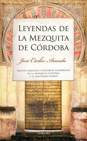 LEYENDAS DE LA MEZQUITA DE CÓRDOBA | 9788410523197 | ARANDA, JOSE CARLOS
