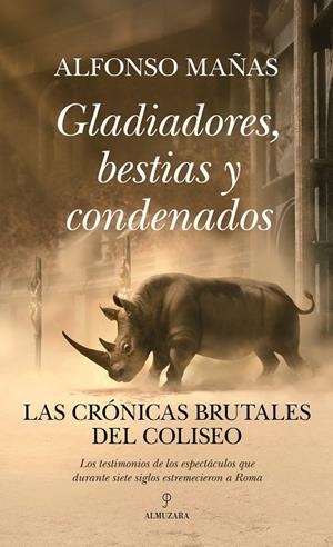 GLADIADORES, BESTIAS Y CONDENADOS | 9788410524019 | MAÑAS BASTIDAS, ALFONSO