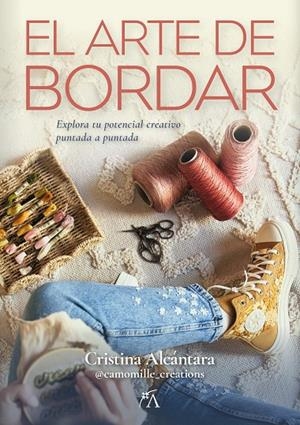 ARTE DE BORDAR, EL | 9788410354081 | ALCÁNTARA CAMPOS, CRISTINA