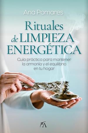 RITUALES DE LIMPIEZA ENERGÉTICA | 9788410354487 | POMARES LÓPEZ, ANA ALICIA