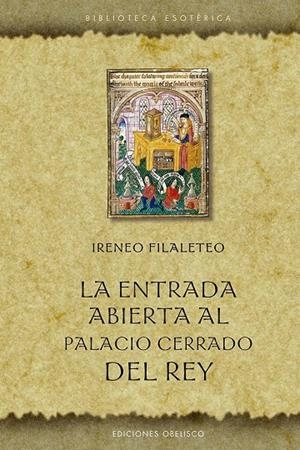 ENTRADA ABIERTA AL PALACIO CERRADO DEL REY, LA | 9788411721646 | FILALETEO, IRENEO