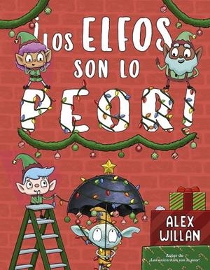 ELFOS SON LO PEOR, LOS! | 9788491457442 | WILLAN, ALEX