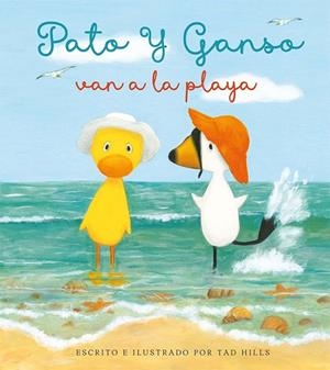 PATO Y GANSO VAN A LA PLAYA | 9788491457565 | HILLS, TAD