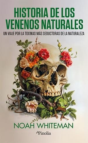 HISTORIA DE LOS VENENOS NATURALES | 9788419878878 | WHITEMAN, NOAH