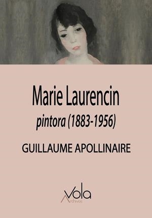 MARIE LAURENCIN, PINTORA (1883-1956) | 9788412913712 | APOLLINAIRE, GUILLAUME
