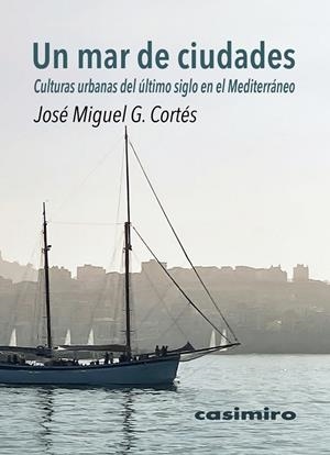 MAR DE CIUDADES, UN | 9788419524317 | G. CORTES, JOSE MIGUEL