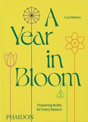 A YEAR IN BLOOM | 9781838668464 | BELLAMY, LUCY / INGRAM, JASON