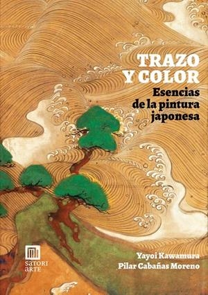TRAZO Y COLOR. ESENCIAS DE LA PINTURA JAPONESA | 9788419035998 | CABAñAS MORENO, PILAR