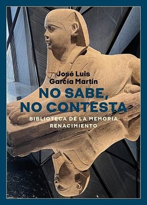 NO SABE, NO CONTESTA | 9788410148963 | GARCIA MARTIN, JOSE LUIS