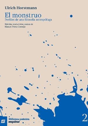 MONSTRUO, EL - PERFILES DE UNA FILOSOFÍA ANTROPÓFUGA | 9788412802511 | HORSTMANN, ULRICH