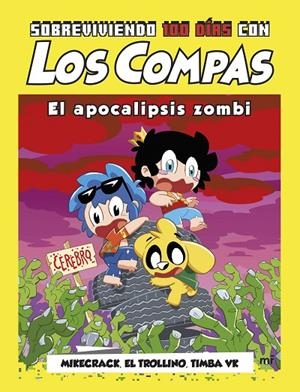 SOBREVIVIENDO 100 DÍAS CON LOS COMPAS : EL APOCALIPSIS ZOMBI | 9788427052734 | MIKECRACK, EL TROLLINO Y TIMBA VK