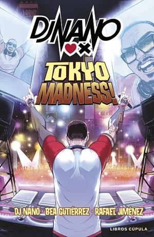 DJ NANO : TOKYO MADNESS | 9788448041762 | DJ NANO/GUTIÉRREZ RODRÍGUEZ, BEATRIZ/JIMÉNEZ, RAFA