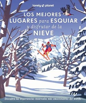 MEJORES LUGARES PARA ESQUIAR Y DISFRUTAR DE LA NIEVE, LAS | 9788408286929 | AA. VV.