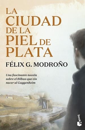 CIUDAD DE LA PIEL DE PLATA, LA (TRILOGÍA DE BILBAO) | 9788423366187 | G. MODROÑO, FÉLIX