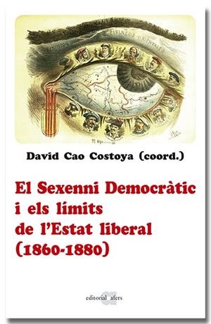 SEXENNI DEMOCRÀTIC I ELS LÍMITS DE L'ESTAT LIBERAL (1860-1880), EL | 9788418618963 | CAO, DAVID