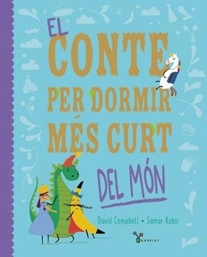 CONTE PER DORMIR MÉS CURT DEL MÓN, EL | 9788413493725 | CAMPBELL, DAVID
