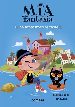 MIA FANTASIA 07. HI HA FANTASMES AL CASTELL | 9788411581691 | ROCA, ELISENDA
