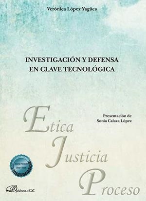 INVESTIGACIÓN Y DEFENSA EN CLAVE TECNOLOGICA | 9788410702127 | LÓPEZ YAGÜES, VERÓNICA