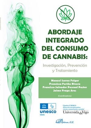 ABORDAJE INTEGRADO DEL CONSUMO DE CANNABIS : INVESTIGACIÓN, PREVENCIÓN Y TRATAMIENTO | 9788410702653