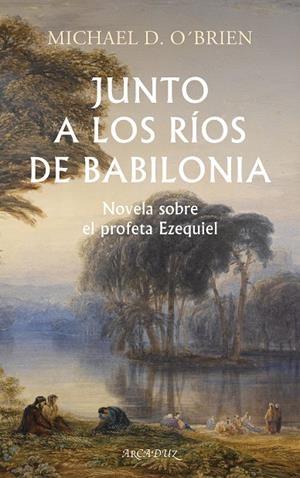 JUNTO A LOS RIOS DE BABILONIA | 9788413683812 | O'BRIEN, MICHAEL D.