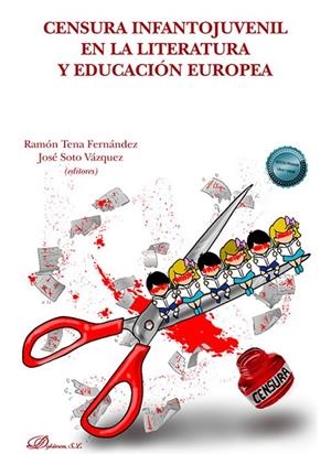 CENSURA INFANTOJUVENIL EN LA LITERATURA Y EDUCACIÓN EUROPEA | 9788410704565 | TENA, RAMÓN / SOTO, JOSÉ