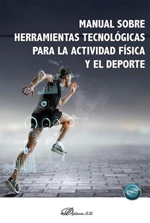 MANUAL SOBRE HERRAMIENTAS TECNOLOGICAS PARA LA ACTIVIDAD FISICA Y EL DEPORTE | 9788411705691 | VALERO INERARITY, ALEJANDRO / HERNÁNDEZ GARAY, ARAYS / PEREA RODRÍGUEZ, RICARDO LEONARDO