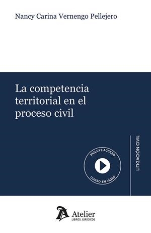 COMPETENCIA TERRITORIAL EN EL PROCESO CIVIL, LA | 9788410174658 | VERNENGO PELLEJERO, NANCY CARINA