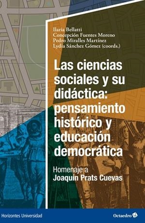 CIENCIAS SOCIALES Y SU DIDÁCTICA PENSAMIENTO HISTORICO Y EDUCACIÓN, LAS | 9788419506962 | BELLATTI, ILARIA / FUENTES MORENO, CONCEPCIÓN / MIRALLES MARTÍNEZ, PEDRO / SÁNCHEZ GÓMEZ, LYDIA