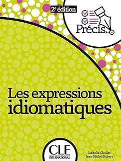 EXPRESSIONS IDIMATIQUES, LES - LIVRE - 2º ÉDITION | 9782090395143 | CHOLLET, ISABELLE / ROBERT, JEAN - MICHEL / COLLILIEUX, EUGÈNE