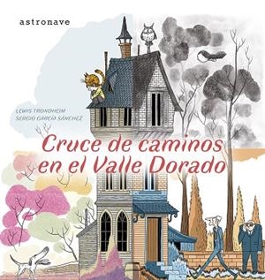 CRUCE DE CAMINOS EN EL VALLE DORADO | 9788467970562 | LEWIS TRONDHEIM