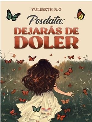 POSDATA : DEJARÁS DE DOLER | 9786287606708 | R.G., YULIBETH